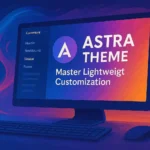 Astra Theme Master Lightweight Customization by Loosetech