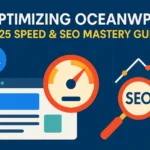 Optimizing OceanWP 2025 Speed SEO Mastery Guide
