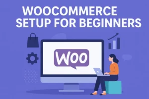 WooCommerce Setup for Beginners 1